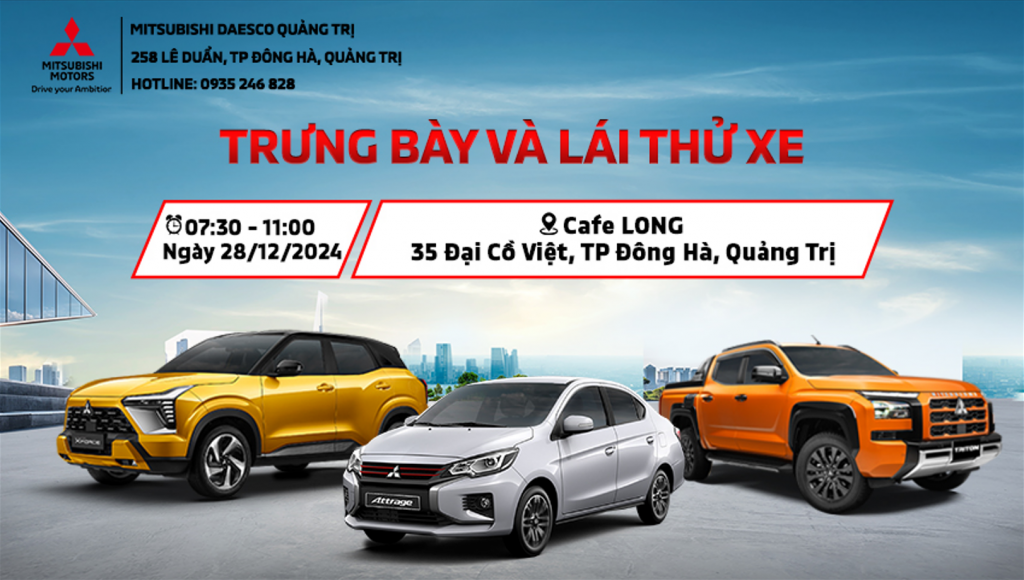 SỰ KIỆN TRƯNG BÀY VÀ LÁI THỬ XE MITSUBISHI TẠI TP ĐÔNG HÀ, QUẢNG TRỊ 28/12/2024