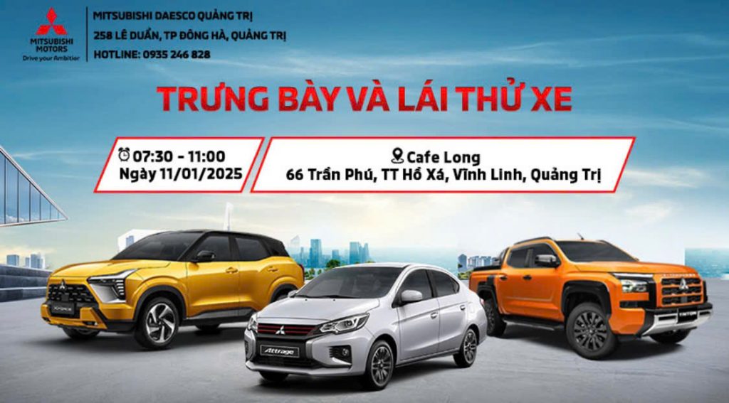 SỰ KIỆN TRƯNG BÀY VÀ LÁI THỬ XE MITSUBISHI TẠI QUẢNG TRỊ 11/01/2025