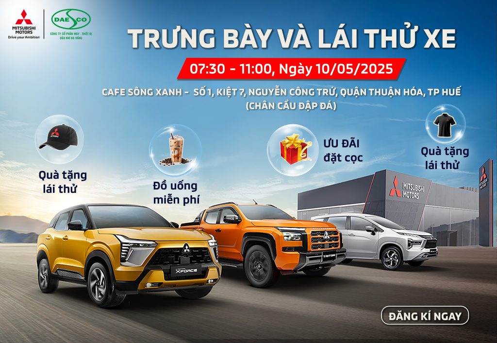SỰ KIỆN TRƯNG BÀY VÀ LÁI THỬ XE MITSUBISHI TẠI THÀNH PHỐ HUẾ 10/05/2025