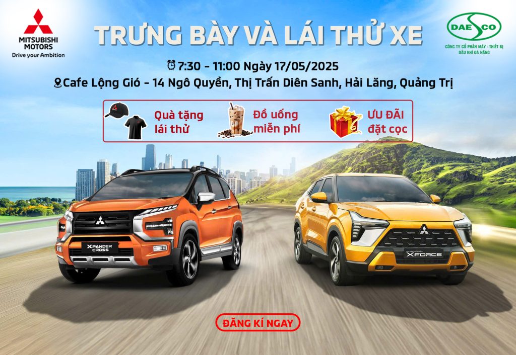 SỰ KIỆN TRƯNG BÀY VÀ LÁI THỬ XE MITSUBISHI TẠI QUẢNG TRỊ 17/05/2025