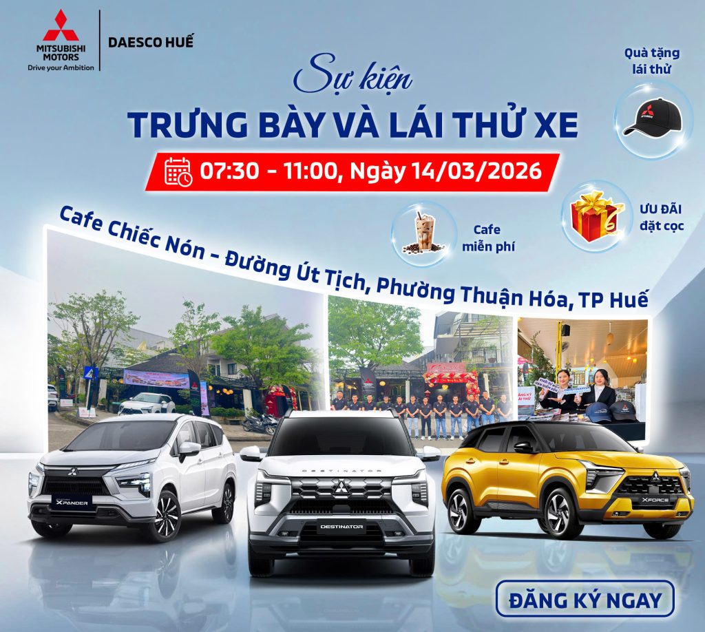 SỰ KIỆN TRƯNG BÀY VÀ LÁI THỬ XE MITSUBISHI TẠI THÀNH PHỐ HUẾ 14/03/2026