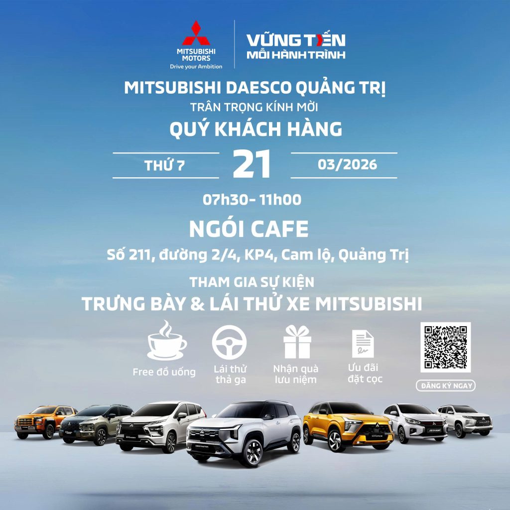 SỰ KIỆN TRƯNG BÀY VÀ LÁI THỬ XE MITSUBISHI TẠI QUẢNG TRỊ NGÀY 21/03/2026