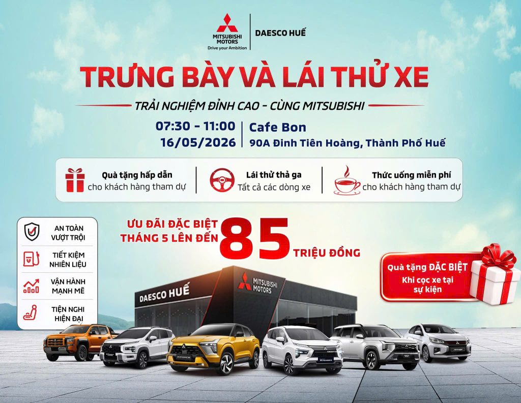 SỰ KIỆN TRƯNG BÀY VÀ LÁI THỬ XE – TRẢI NGHIỆM ĐỈNH CAO CÙNG MITSUBISHI DAESCO HUẾ