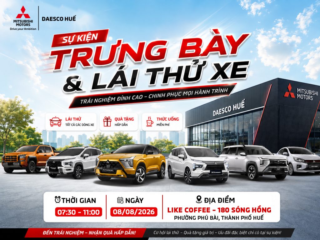 SỰ KIỆN TRƯNG BÀY VÀ LÁI THỬ XE MITSUBISHI TẠI THÀNH PHỐ HUẾ 08/08/2026