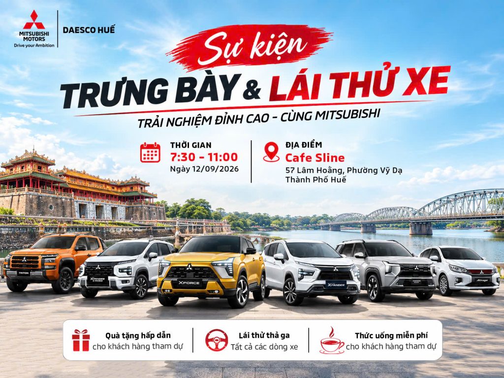 SỰ KIỆN TRƯNG BÀY VÀ LÁI THỬ XE MITSUBISHI TẠI THÀNH PHỐ HUẾ 12/09/2026