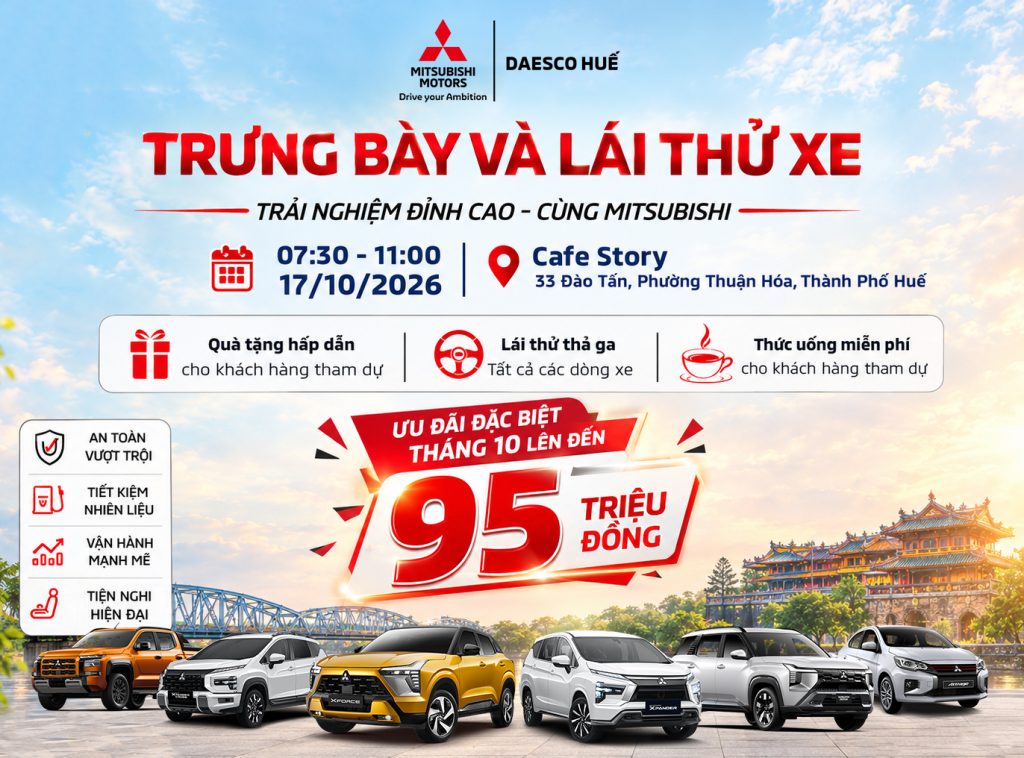 SỰ KIỆN TRƯNG BÀY VÀ LÁI THỬ XE MITSUBISHI TẠI THÀNH PHỐ HUẾ 17/10/2026